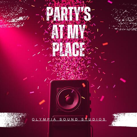 Party’s At My Place
