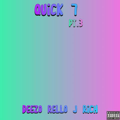 QUICK 7 (3) (feat. Rello & JRichh)
