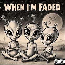 When I'm Faded