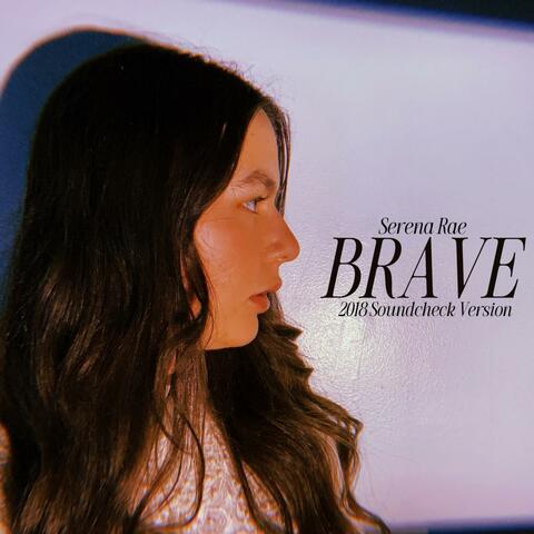 Brave (2018 Soundcheck Version)