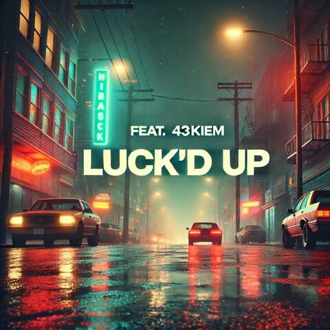 LUCK'd UP (feat. 43Kiem)