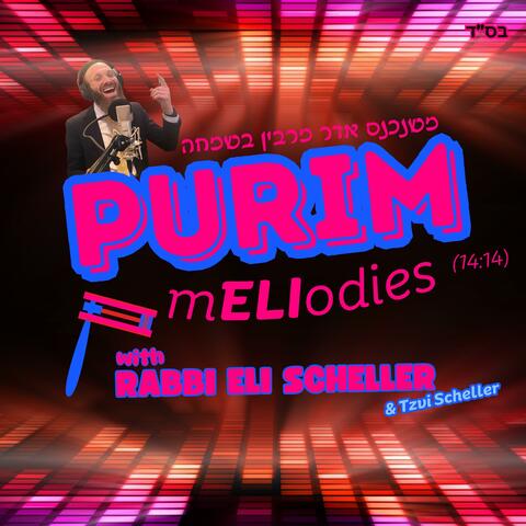 Purim mELIodies (feat. Rabbi Eli Scheller)