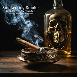 Smoked My Smoke