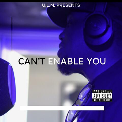 Can't Enable You