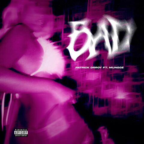 BAD (feat. Mungoz)
