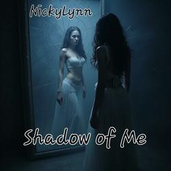 Shadow of Me
