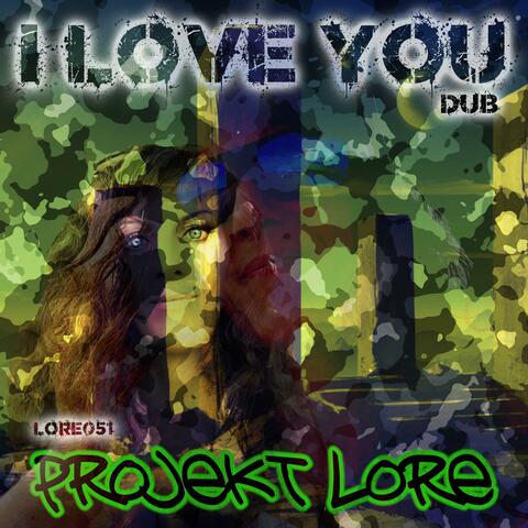 I LOVE YOU DUB (LORE051)