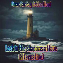 Lost in the shadows of love (Alternative)