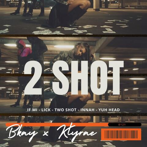 2 Shot (feat. BKAY)