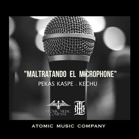 Maltratando el microphone (boom boom) (feat. Pekas Kaspe, Kechu & Dieko Radiactivo)