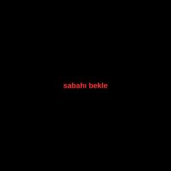Sabahı Bekle