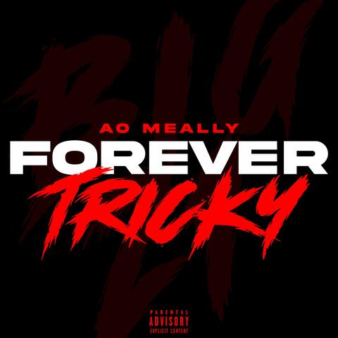 Forever Tricky