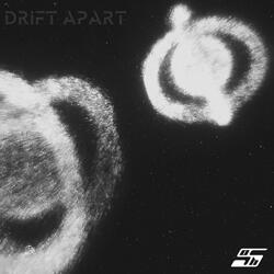 Drift Apart