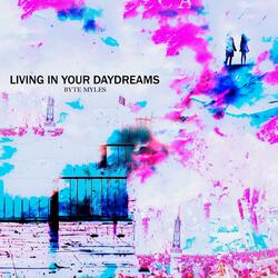 Living In Your Daydreams