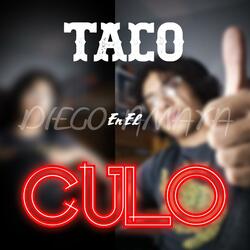Taco En el Culo (Taco in My Butt)