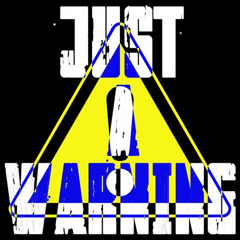 Just A Warning