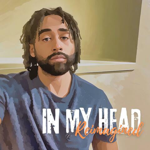 In My Head (Reimagined)