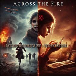 ACROSS THE FIRE
