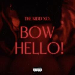 Bow, HELLO!