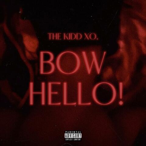 Bow, HELLO!