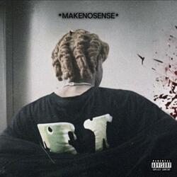 make no sense! (feat. T.R.E)