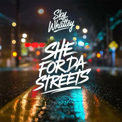 She For Da Streets