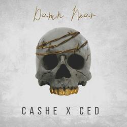 Damn Near (feat. SPN Ced)