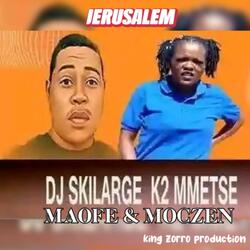 JERUSALEM (by DJ Skilarge & K2 Mmetse) (feat. MAOFE & MOCZEN)