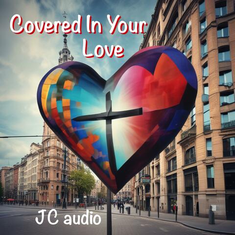Covered In Your Love