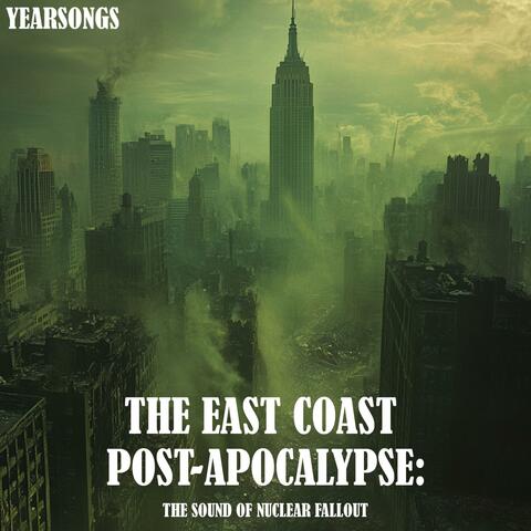 The East Coast Post-Apocalypse: The Sound Of Nuclear Fallout