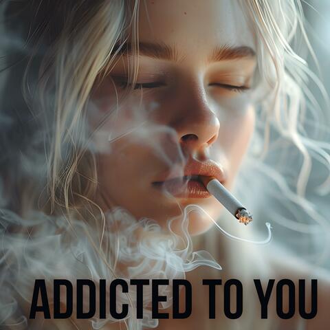 Addicted To You