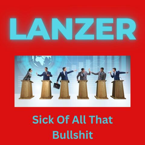 Sick Of All That Bullshit