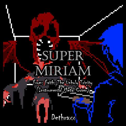 Super Miriam (From "Faith: The Unholy Trinity")