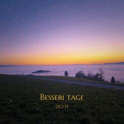 Besseri Tage