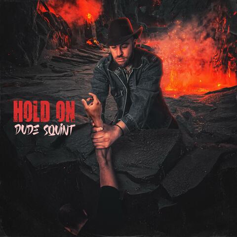 Hold on