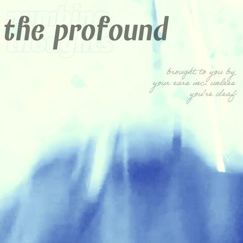 The Profound