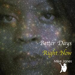 Better Days Right Now