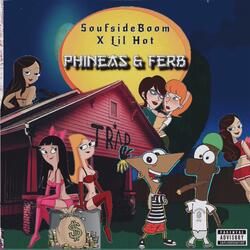 Phineas & Ferb (feat. Lil Hot)