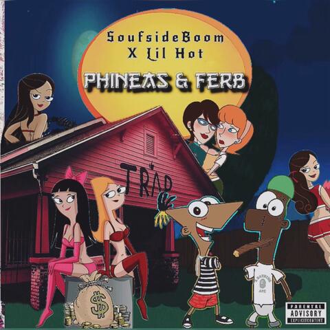 Phineas & Ferb (feat. Lil Hot)
