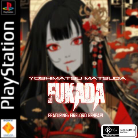 FUKADA (feat. Firelord Senpapi)