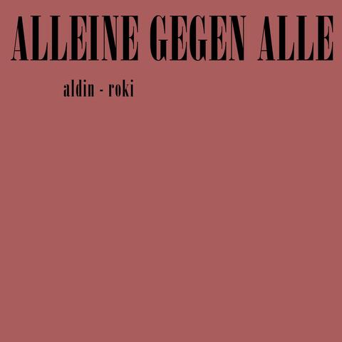 ALLEINE GEGEN ALLE