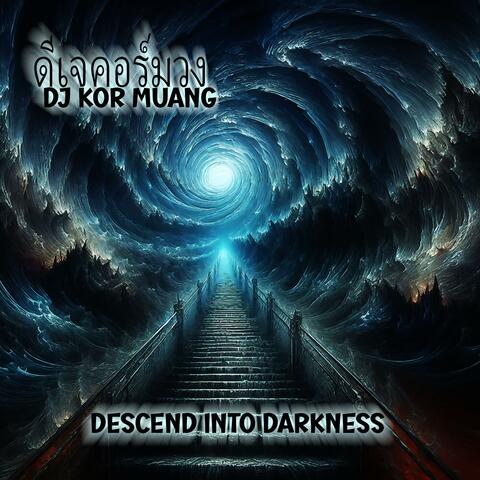 Descend Into Darkness