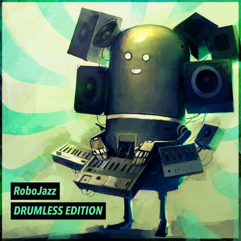 RoboJazz (Drumless Edition)