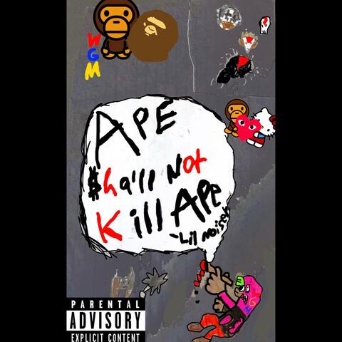 Ape Sha'll not Kill Ape
