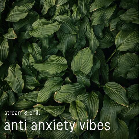Anti Anxiety Vibes
