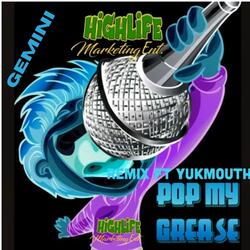 Pop My Grease (feat. YUKMOUTH & Gemini) (Remix)