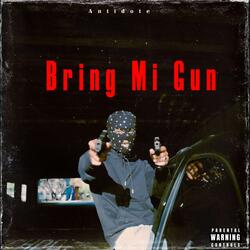 Bring Mi Gun