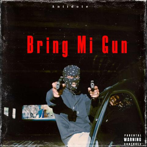 Bring Mi Gun