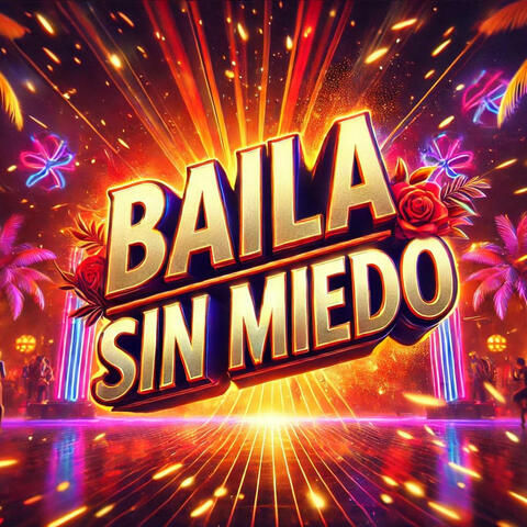 BAILA SIN MIEDO