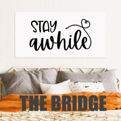 STAY AWHILE